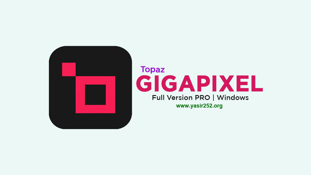 Topaz Gigapixel AI Pro Free Download Full Version